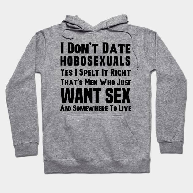 Have You Ever Dated A Hobosexual Hoodie by FirstTees